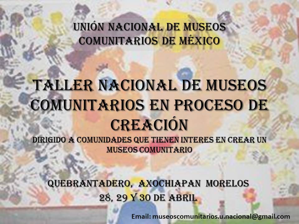 La Unión Nacional de Museos comuTaller Nacional de Museos Comunitarios en Proceso de Creación